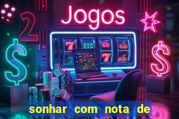 sonhar com nota de 5 reais no jogo do bicho